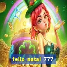 feliz natal 777 plataforma login